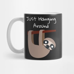 Just hanging Around Sloth Design Mug